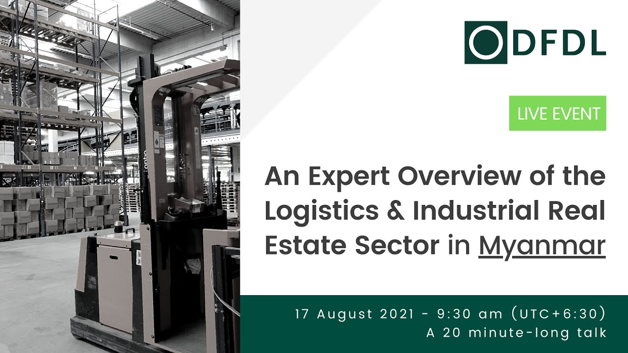 An Expert Overview of the Logistics & Industrial Real Estate Sector in Myanmar