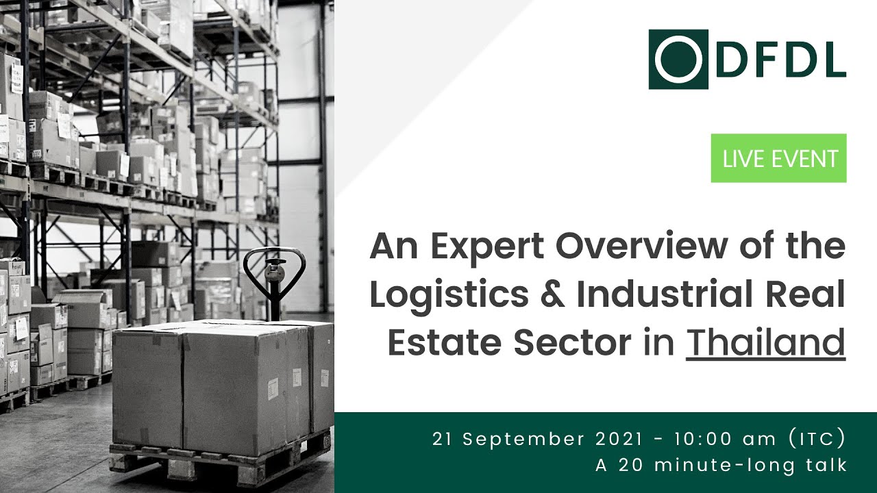 An Expert Overview of the Logistics & Industrial Real Estate Sector in Thailand