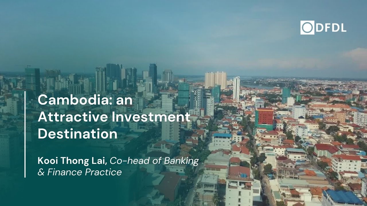 Cambodia: an Attractive Investment Destination