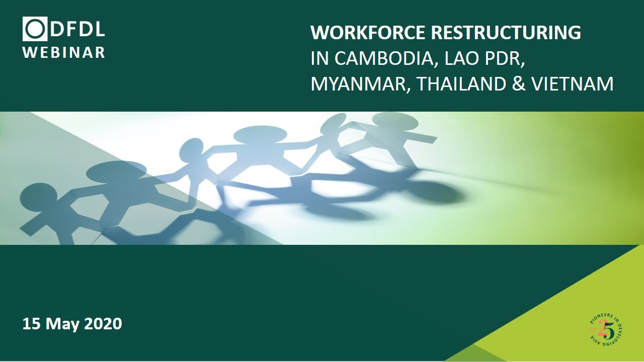 Workforce Restructuring in Cambodia, Lao PDR, Myanmar, Thailand & Vietnam - DFDL Webinar Replay