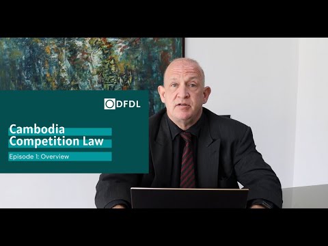 Cambodia Competition Law – Episode 1: Overview