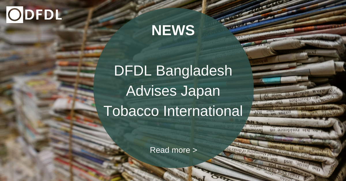 DFDL Bangladesh Advises Japan Tobacco International