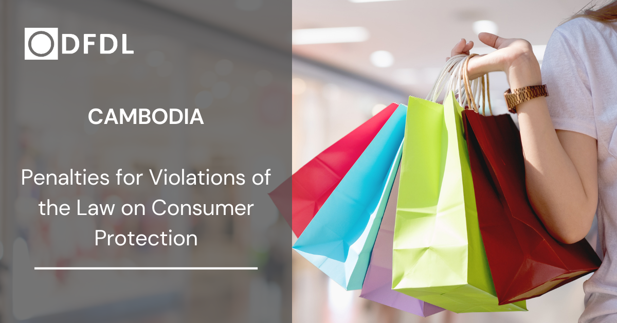 Cambodia: Penalties for Violations of the Law on Consumer Protection