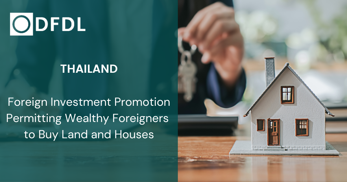 Thailand Foreign Investment Promotion Permitting Wealthy Foreigners to