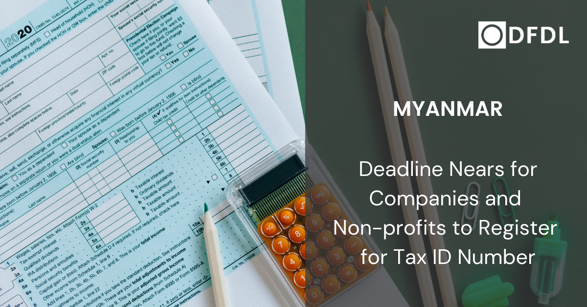 Myanmar Deadline Nears for Companies and Nonprofits to Register for