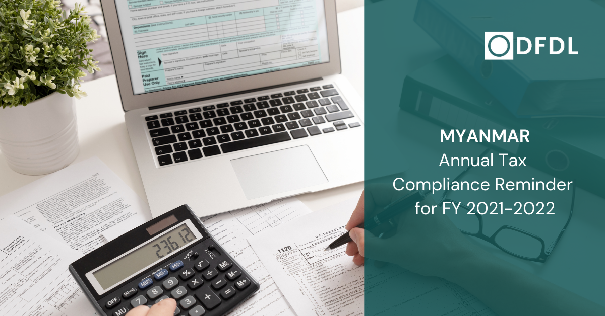 Myanmar Annual Tax Compliance Reminder for FY 20212022