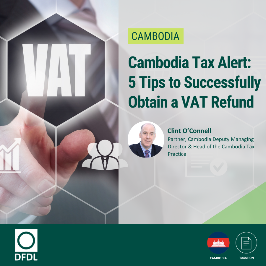 Cambodia 5 Tips to Successfully Obtain a VAT Refund
